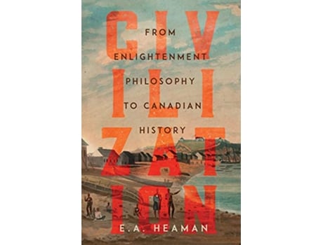 Livro Civilization de Ea Heaman (Inglês - Capa Dura)