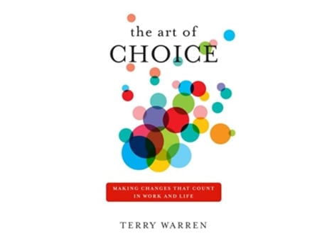 Livro The Art of Choice Making Changes That Count In Work and Life de Terry Warren (Inglês)