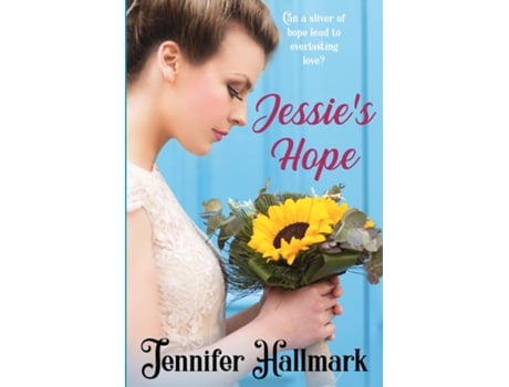 Livro Jessies Hope de Jennifer Hallmark (Inglês)