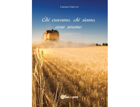Livro Chi Eravamo, Chi Siamo, Cosa Saremo de Liborio Firetto (Italiano)
