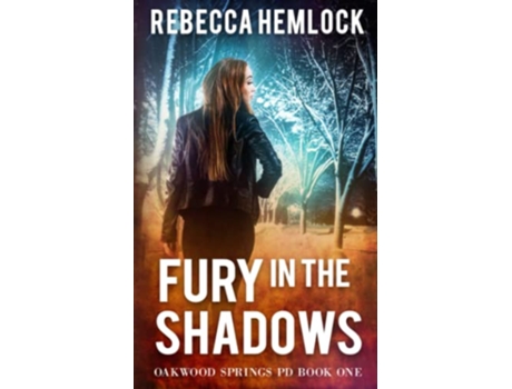 Livro Fury in the Shadows Oakwood Springs PD de Rebecca Hemlock (Inglês)