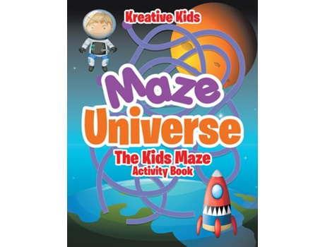Livro Maze Universe The Kids Maze Activity Book De Kreative Kids (inglês)