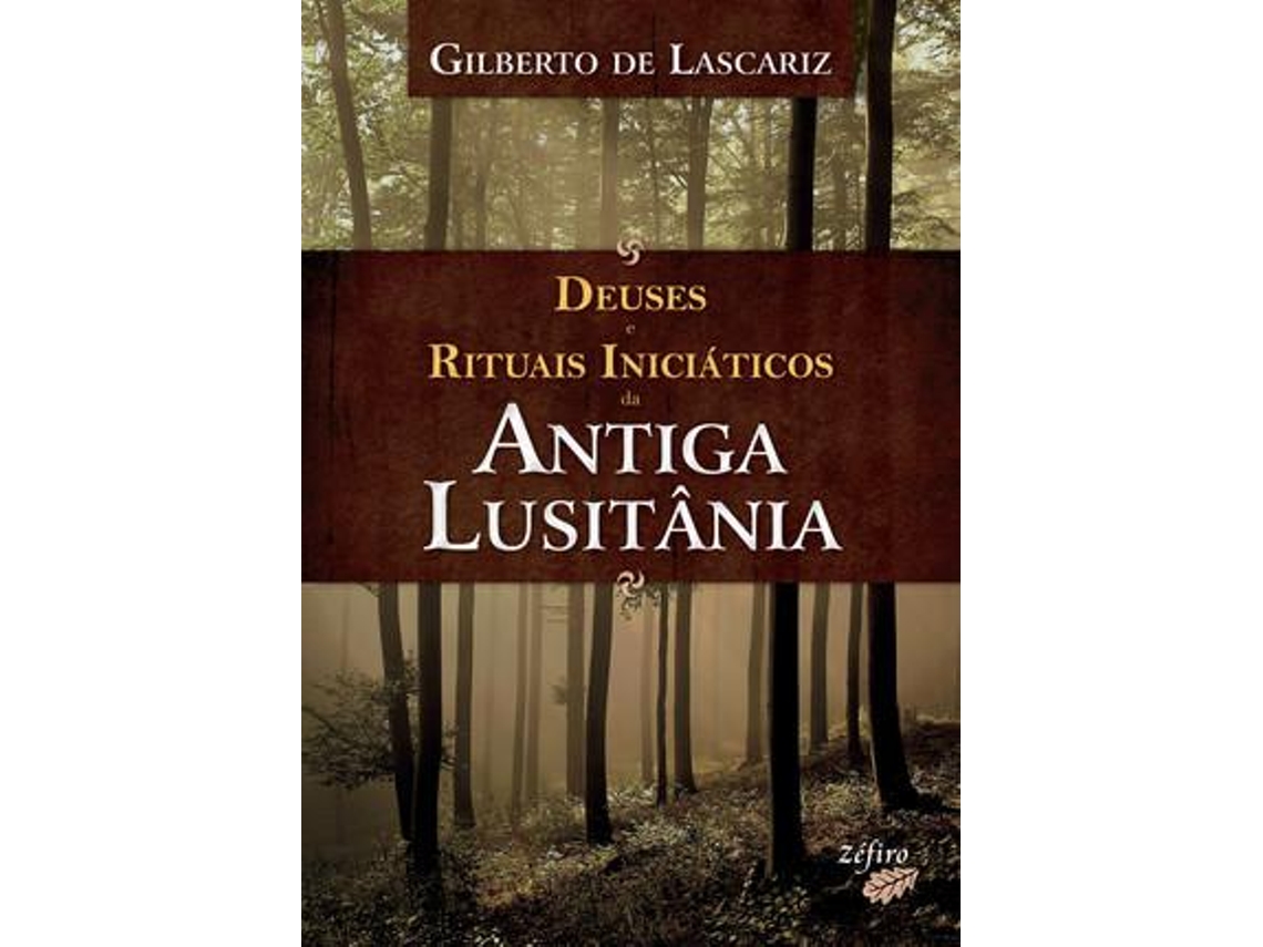 Livro Deuses e Rituais Iniciáticos da Antiga Lusitânia de Gilberto de Lascariz (Português)