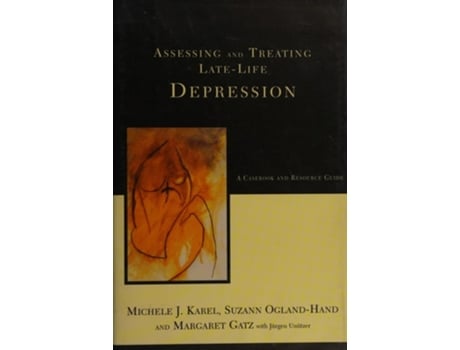 Livro Assessing and Treating Late-Life Depression: A Casebook and Resource Guide de Michele J. Karel ( Inglês )