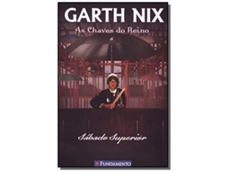 Livro Chaves Do Reino, As Sabado Superior - Vol.6 De Garth Nix (português)