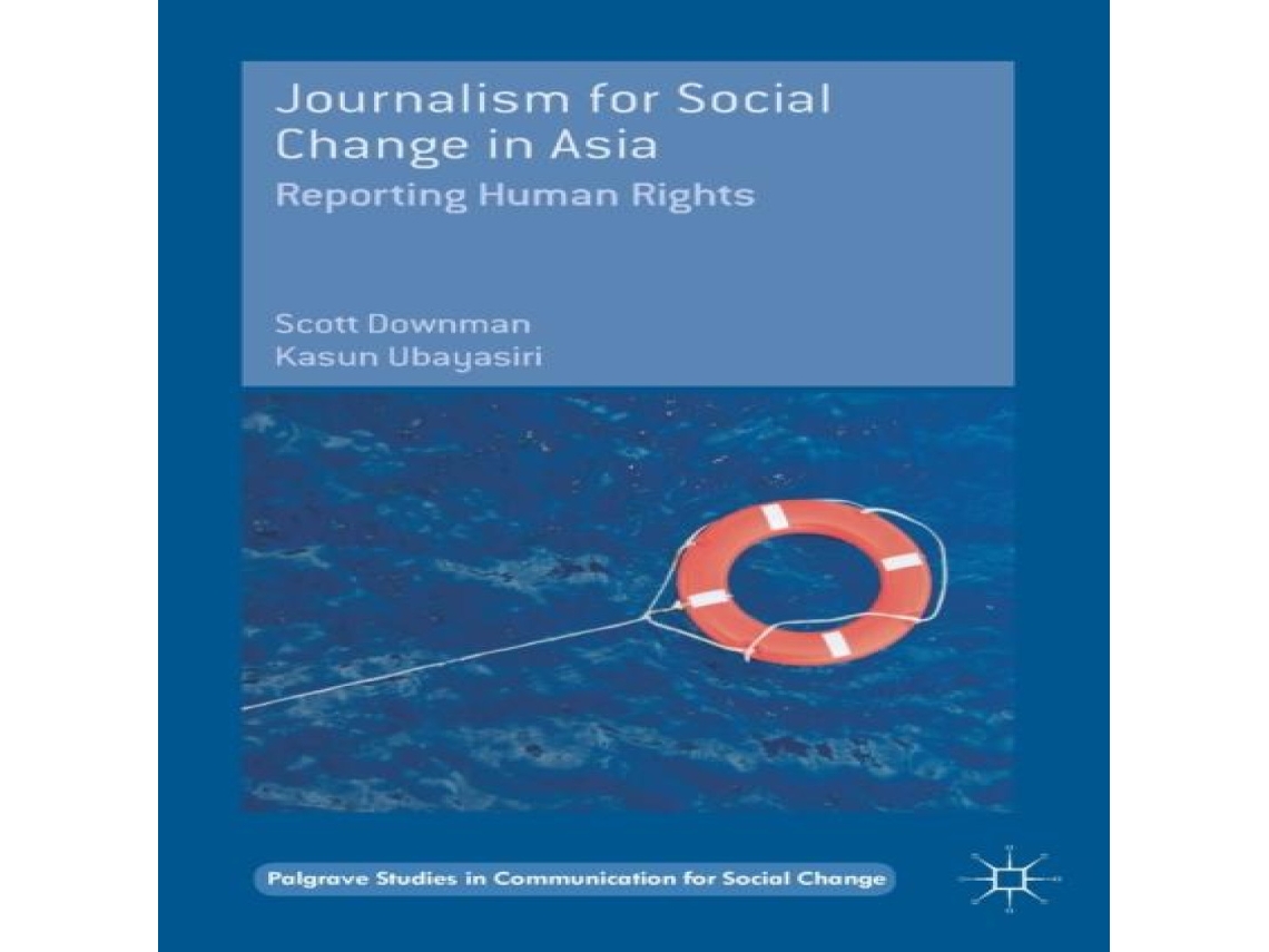 Livro Journalism for Social Change in Asia Reporting Human Rights de Scott Downman (Inglês)