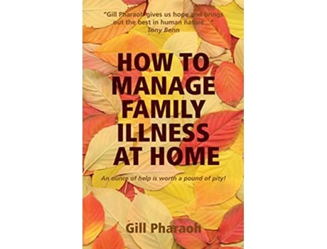 Livro How to Manage Family Illness at Home de Gill Pharaoh (Inglês)