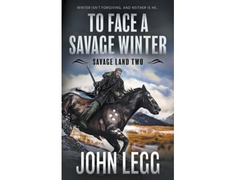 Livro To Face A Savage Winter A Mountain Man Classic Western De John Legg (inglês)