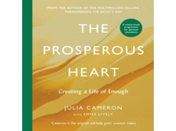 Livro The Prosperous Heart Creating a Life of Enough de Julia Cameron (Inglês)