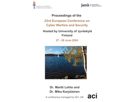 Livro ECCWS 2024- Proceedings of the 23rd European Conference on Cyber Warfare and Security de Lehto e Martti (Inglês)