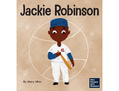 Livro Jackie Robinson A Kids Book About Using Grit And Grace To Change The World De Mary Nhin (inglês)