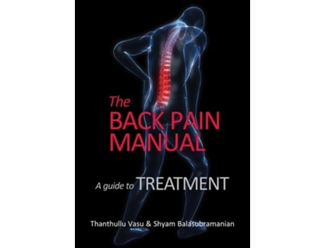 Livro The back pain manual - A guide to treatment de Thanthullu Vasu e Shyam Balasubramanian (Inglês)
