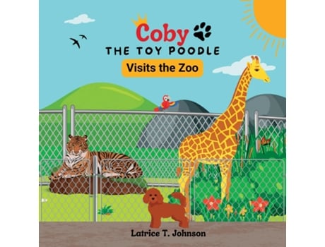 Livro Coby the Toy Poodle Visits the Zoo de Johnson, Latrice et al. (Inglês)