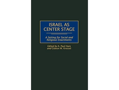 Livro Israel as Center Stage A Setting for Social and Religious Enactments de A Paul Hare Gideon Kressel (Inglês)