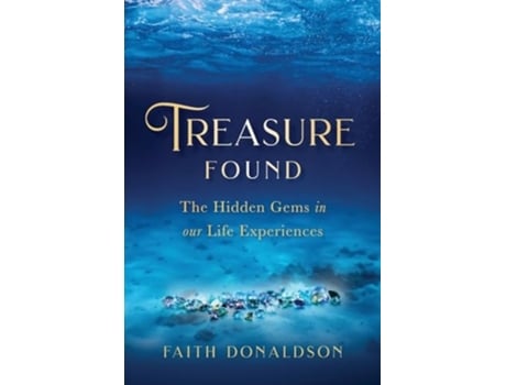 Livro Treasure Found The Hidden Gems in Our Life Experiences de Faith Donaldson (Inglês)