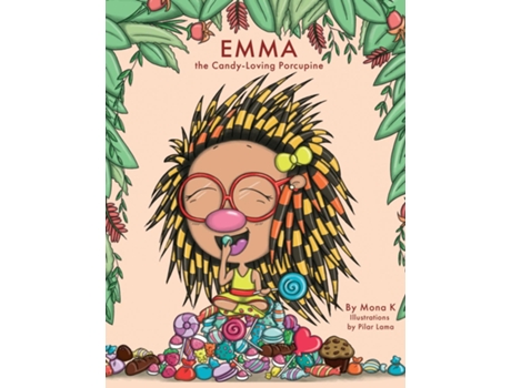 Livro Emma, The Candy-loving Porcupine De Mona K (inglês)