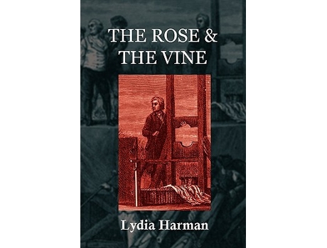Livro The Rose the Vine de Lydia Harman (Inglês)