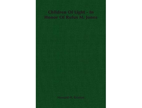 Livro Children Of Light In Honor Of Rufus M Jones de Howard H Brinton (Inglês)