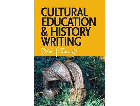 Livro Cultural Education And History Writing Sundry Writings And Occasional Lectures De Calvin G Seerveld (inglês)