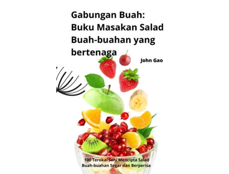Livro Gabungan Buah Buku Masakan Salad Buah-buahan yang bertenaga de John Gao (Inglês)