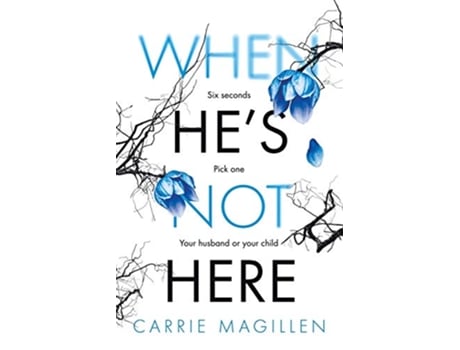 Livro When HES Not HERE Six SECONDS Pick ONE Your HUSBAND Or your CHILD Paperback The Sharif Thrillers de Carrie Magillen (Inglês)