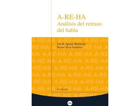 Livro A-RE-HA : análisis del retraso del habla de Eva M. Aguilar Mediavilla, Miquel Serra Raventós (Espanhol)