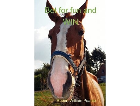 Livro Bet for fun and WIN de Robert William Pearce (Inglês)