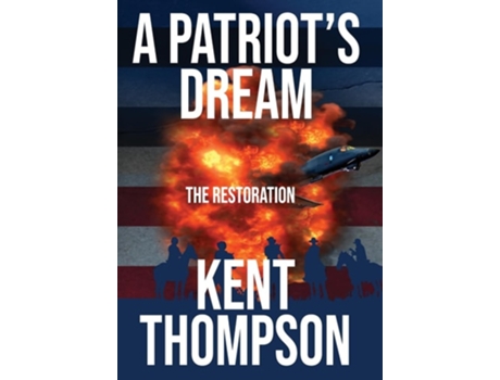 Livro A Patriots Dream The Restoration de Kent Thompson (Inglês - Capa Dura)