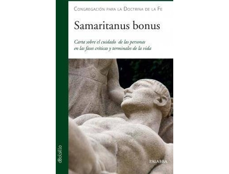 Livro Samaritanus bonus : carta sobre el cuidado de las personas en las fases críticas y terminales de la vida de Iglesia Católica. Congregatio Pro Doctrina Fidei. Congregatio Pro Doctrina Fidei (Espanhol)