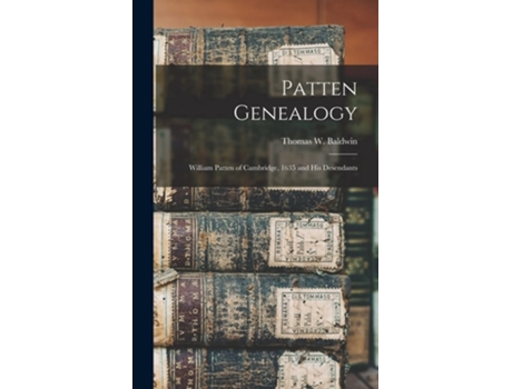 Livro Patten Genealogy De Thomas Williams Baldwin Thomas W (inglês - Capa Dura)