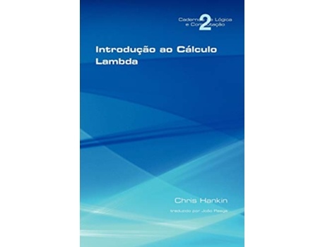 Livro Introducao ao calculo lambda Cadernos de Logica E Computacao Portuguese Edition de Chris Hankin (Português)
