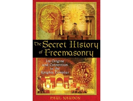 Livro The Secret History of Freemasonry de Paul Naudon (Inglês)