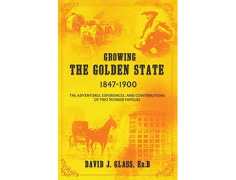 Livro Growing The Golden State De Edd David J Glass (inglês)