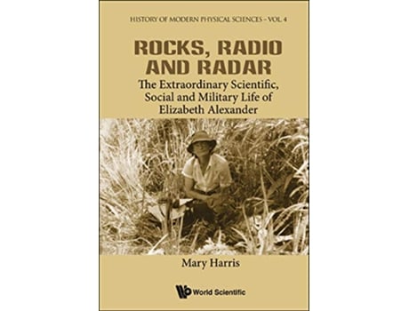 Livro Rocks, Radio And Radar The Extraordinary Scientific, Social And Military Life Of Elizabeth Alexander de Mary Harris (Inglês - Capa Dura)