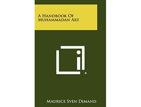 Livro HANDBOOK OF MUHAMMADAN ART de Maurice Sven Dimand (Inglês)