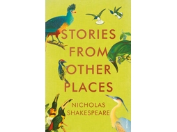 Livro Stories from Other Places de Nicholas Shakespeare (Inglês)
