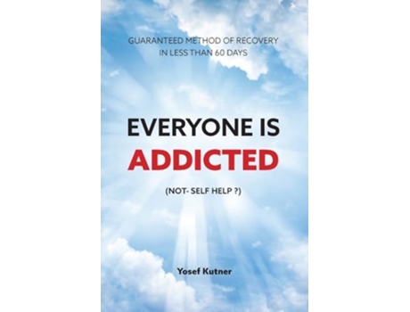 Livro Everyone Is Addicted Not Self-help De Yosef Kutner (inglês)