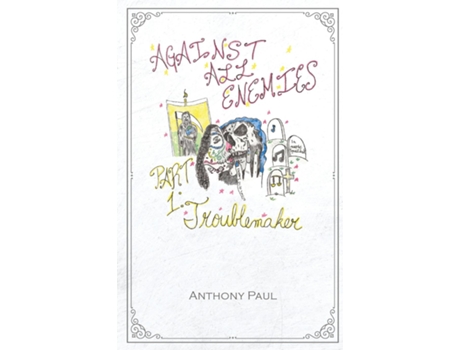 Livro Against All Enemies Part One Troublemaker de Anthony Paul (Inglês)