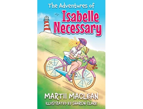 Livro The Adventures of Isabelle Necessary Middle grade books for girls de Martii Maclean (Inglês)