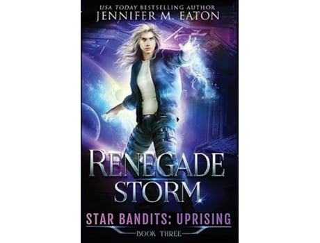 Livro Renegade Storm STAR BANDITS UPRISING de Jennifer M Eaton (Inglês)