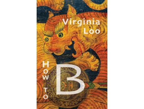 Livro How to B de Virginia Loo (Inglês)