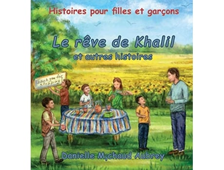Livro Le rêve de Khalil et autres histoires Histoires pour garçons et fi lles A Walk in the Wind French Edition de Danielle Michaud Aubrey (Francês)