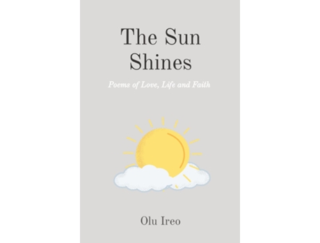 Livro The Sun Shines Poems of Love, Life and Faith de Olu Ireo (Inglês)