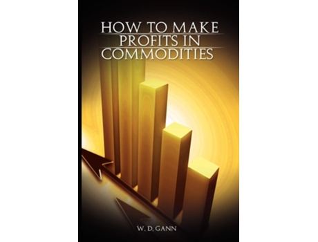 Livro How to Make Profits In Commodities de W. D. Gann ( Inglês )