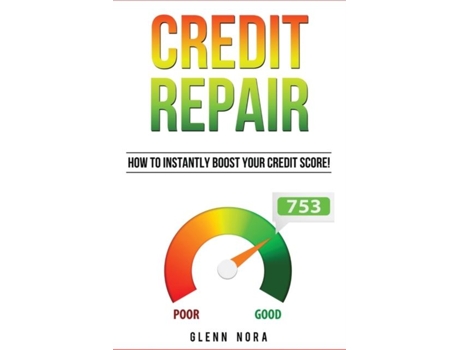 Livro Credit Repair How To Instantly Boost Your Credit Score! De Glenn Nora (inglês)
