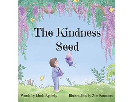 Livro The Kindness Seed 001 Seeds of Imagination de Linda Appleby (Inglês)
