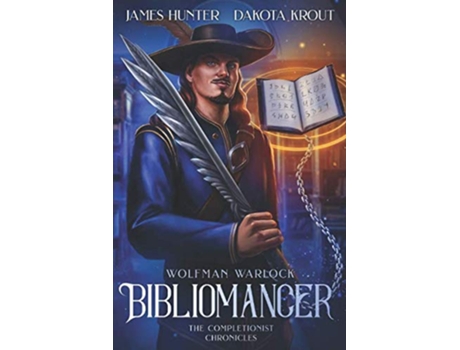 Livro Bibliomancer A Completionist Chronicles Series Wolfman Warlock de James Hunter e Dakota Krout (Inglês)
