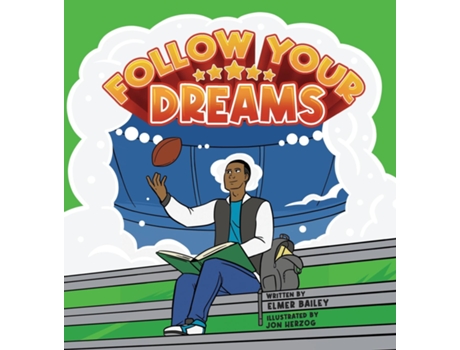 Livro Follow Your Dreams de Elmer Bailey (Inglês)
