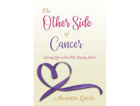 Livro The Other Side of Cancer: Living Life with My Dying Sister Annette Guardino (Inglês)