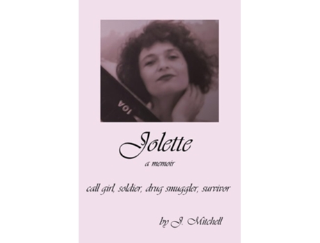 Livro Jolette Call Girl, Soldier, Drug Smuggler, Survivor de J Mitchell (Inglês)